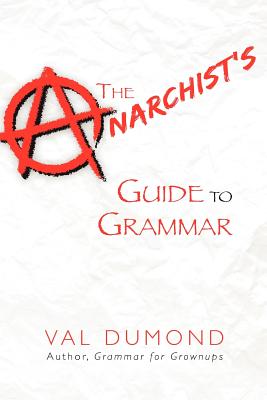 Bild des Verkufers fr The Anarchist's Guide to Grammar (Paperback or Softback) zum Verkauf von BargainBookStores