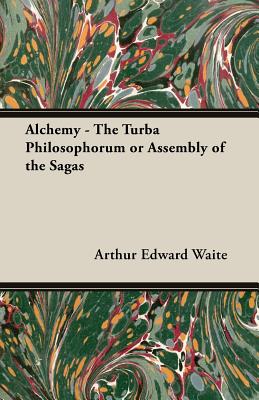 Imagen del vendedor de Alchemy - The Turba Philosophorum or Assembly of the Sagas (Paperback or Softback) a la venta por BargainBookStores