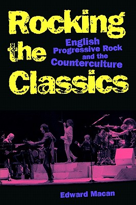 Seller image for Rocking the Classics: English Progressive Rock and the Counterculture (Paperback or Softback) for sale by BargainBookStores