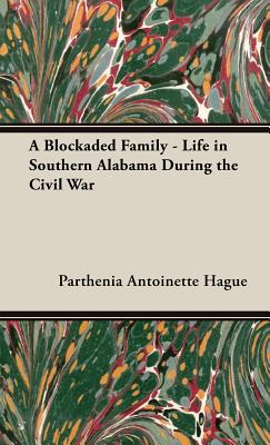 Bild des Verkufers fr A Blockaded Family - Life in Southern Alabama During the Civil War (Hardback or Cased Book) zum Verkauf von BargainBookStores