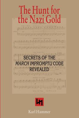 Image du vendeur pour The Hunt for the Nazi Gold: Secrets of the March Impromptu Code revealed (Paperback or Softback) mis en vente par BargainBookStores