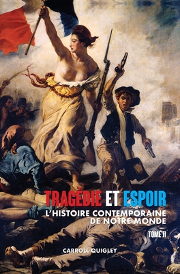 Image du vendeur pour Trag�die et Espoir: l'histoire contemporaine de notre monde - TOME II: du bouleversement de l'Europe au futur en perspective (Hardback or Cased Book) mis en vente par BargainBookStores