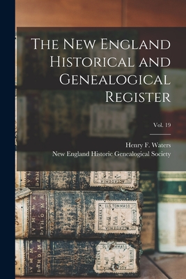 Bild des Verkufers fr The New England Historical and Genealogical Register; vol. 19 (Paperback or Softback) zum Verkauf von BargainBookStores