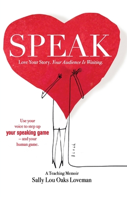 Image du vendeur pour Speak: Love Your Story, Your Audience Is Waiting (Paperback or Softback) mis en vente par BargainBookStores