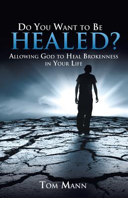 Seller image for Do You Want to Be Healed? (Paperback or Softback) for sale by BargainBookStores