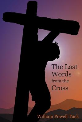 Imagen del vendedor de The Last Words from the Cross (Paperback or Softback) a la venta por BargainBookStores