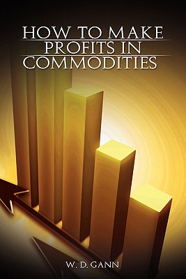 Seller image for How to Make Profits In Commodities (Hardback or Cased Book) for sale by BargainBookStores