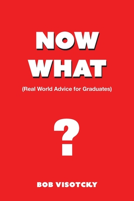 Imagen del vendedor de Now What?: Real World Advice for Graduates (Paperback or Softback) a la venta por BargainBookStores