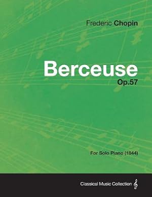 Bild des Verkufers fr Berceuse Op.57 - For Solo Piano (1844) (Paperback or Softback) zum Verkauf von BargainBookStores