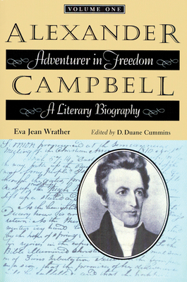 Bild des Verkufers fr Alexander Campbell: Adventurer in Freedom: A Literary Biography, Volume One (Paperback or Softback) zum Verkauf von BargainBookStores