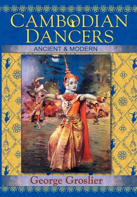 Bild des Verkufers fr Cambodian Dancers - Ancient and Modern (Paperback or Softback) zum Verkauf von BargainBookStores