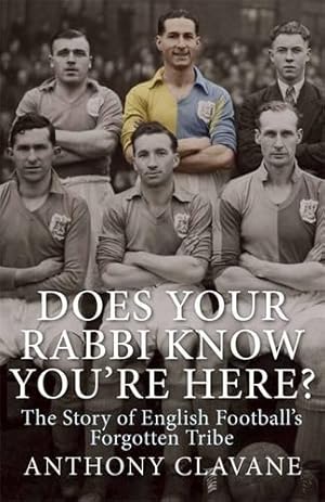 Image du vendeur pour Does Your Rabbi Know You're Here?: The Story of English Football's Forgotten Tribe mis en vente par WeBuyBooks