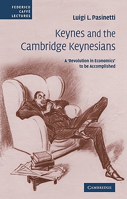 Immagine del venditore per Keynes and the Cambridge Keynesians: A 'Revolution in Economics' to Be Accomplished (Paperback or Softback) venduto da BargainBookStores