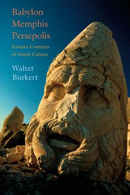 Imagen del vendedor de Babylon, Memphis, Persepolis: Eastern Contexts of Greek Culture (Paperback or Softback) a la venta por BargainBookStores