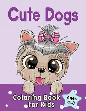 Image du vendeur pour Cute Dogs Coloring Book for Kids Ages 4-8: Adorable Cartoon Dogs & Puppies (Paperback or Softback) mis en vente par BargainBookStores