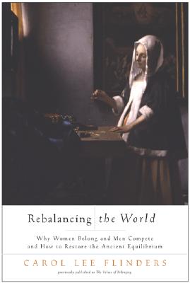 Seller image for Rebalancing the World: Why Women Belong and Men Compete and How to Restore the Ancient Equilibrium (Paperback or Softback) for sale by BargainBookStores