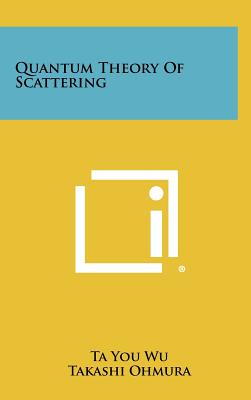 Image du vendeur pour Quantum Theory Of Scattering (Hardback or Cased Book) mis en vente par BargainBookStores