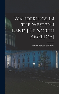 Seller image for Wanderings in the Western Land [Of North America] (Hardback or Cased Book) for sale by BargainBookStores