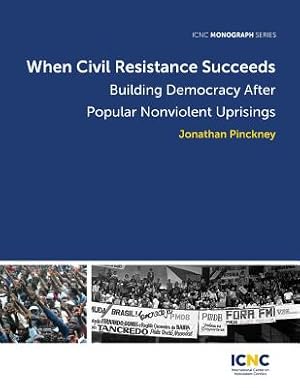 Imagen del vendedor de When Civil Resistance Succeeds: Building Democracy After Nonviolent Uprisings (Paperback or Softback) a la venta por BargainBookStores