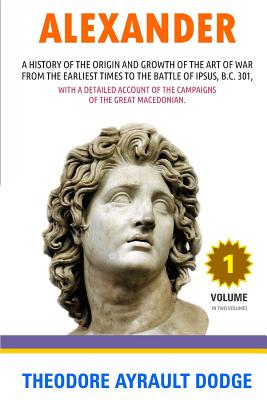 Immagine del venditore per Alexander: A History of the Origin and Growth of the Art of War (Paperback or Softback) venduto da BargainBookStores