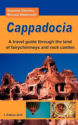 Seller image for Cappadocia: A travel guide through the land of fairychimneys and rock castles (Paperback or Softback) for sale by BargainBookStores