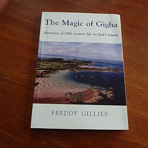 The Magic of Gigha: Memories of 20th Century Life on God's Island