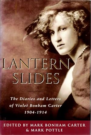 Bild des Verkufers fr Lantern Slides: The Diaries and Letters of Violet Bonham Carter, 1904-1914 zum Verkauf von LEFT COAST BOOKS