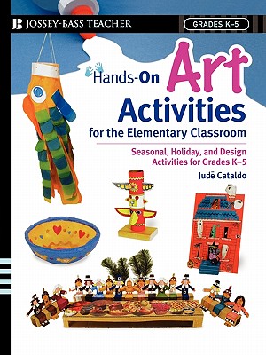 Bild des Verkufers fr Hands-On Art Activities for the Elementary Classroom: Seasonal, Holiday, and Design Activities for Grades K-5 (Paperback or Softback) zum Verkauf von BargainBookStores