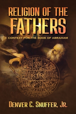Seller image for Religion of the Fathers: Context for the Book of Abraham (Paperback or Softback) for sale by BargainBookStores