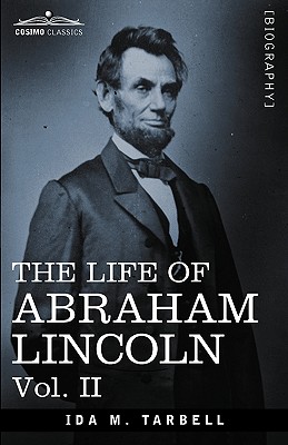 Bild des Verkufers fr The Life of Abraham Lincoln: Vol. II: Drawn from Original Sources and Containing Many Speeches, Letters and Telegrams (Paperback or Softback) zum Verkauf von BargainBookStores