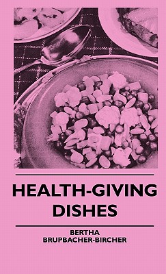 Immagine del venditore per Health-Giving Dishes (Hardback or Cased Book) venduto da BargainBookStores