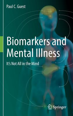 Immagine del venditore per Biomarkers and Mental Illness: It's Not All in the Mind (Hardback or Cased Book) venduto da BargainBookStores