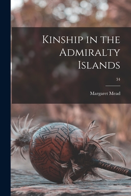 Seller image for Kinship in the Admiralty Islands; 34 (Paperback or Softback) for sale by BargainBookStores