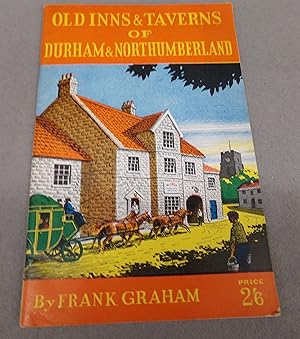 Seller image for Old Inns and Taverns of Durham and Northumberland for sale by Baggins Book Bazaar Ltd