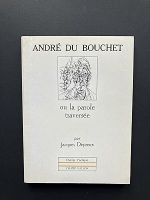 Bild des Verkufers fr Andr DU BOUCHET ou la Parole Traverse zum Verkauf von Pascal Coudert