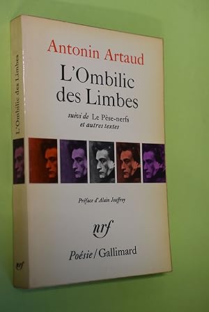 L`Ombilic des Limbes suivi de Le Pèse-nerfs et autres textes Collection Poesie; Préface d`Alain J...