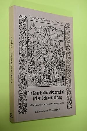 Imagen del vendedor de Die Grundstze wissenschaftlicher Betriebsfhrung = (The principles of scientific management). von. [Hrsg.: Ges. fr Sozialwiss. u. kolog. Forschung e.V.] Nachwort: Das Narrenschiff a la venta por Antiquariat Biebusch