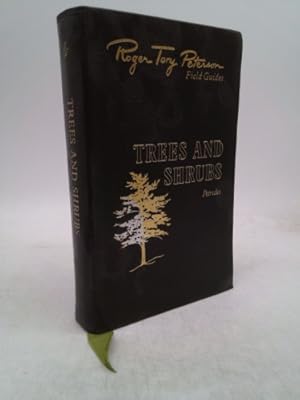 Seller image for Trees and shrubs: Field marks of all trees, shrubs, and woody vines that grow wild in the northern and north-central United States and in southeastern . Canada (Roger Tory Peterson field guides) for sale by ThriftBooksVintage