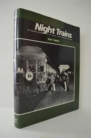 Night Trains: The Pullman System in the Golden Years of American Rail Travel