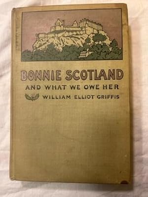 BONNIE SCOTLAND AND WHAT WE OWE HER