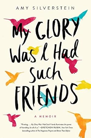 Seller image for My Glory Was I Had Such Friends: A Memoir for sale by WeBuyBooks