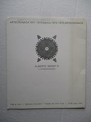 Seller image for Alberto Moretti: L'Appropriazione / Artecronaca 1971-1973 biennio 1973-1975 for sale by ANARTIST