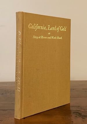Bild des Verkufers fr California, Land of Gold or Stay at Home and Work Hard A Short Description of California and the Dangers which Threaten the Immigrant along with the Story of the Sad Fate of a German Immigrant Adapted for Young Adults zum Verkauf von Long Brothers Fine & Rare Books, ABAA