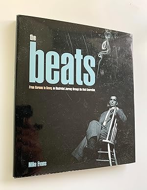 The Beats from Kerouac to Kesey, an Illustrated Journey through the Beat Generation.
