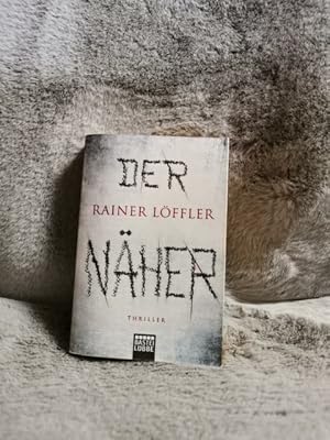 Der Näher : Thriller. Bastei-Lübbe-Taschenbuch ; Band 17454. Allgemeine Reihe