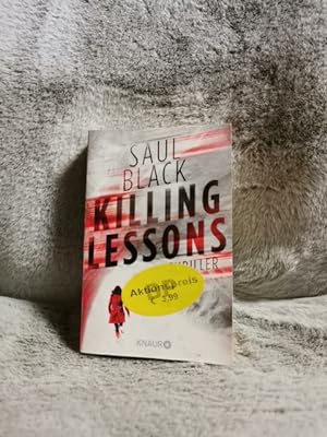 Killing Lessons : Thriller. Saul Black. Aus dem Engl. von Christine Gaspard / Knaur ; 51610