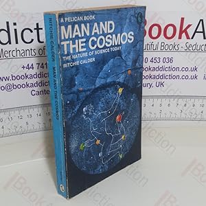 Seller image for Man and the Cosmos: The Nature of Science Today for sale by BookAddiction (ibooknet member)