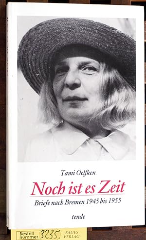 Noch ist es Zeit Briefe nach Bremen 1945 bis 1955. Hrsg. von Ursel Habermann