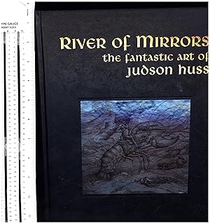 Imagen del vendedor de River of Mirrors / The Fantastic Art of Judson Huss (NUMBERED, SIGNED, LIMITED) a la venta por Cat's Curiosities