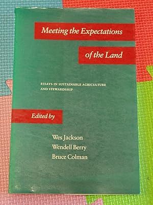 Meeting the Expectations of the Land: Essays in Sustainable Agriculture and Stewardship